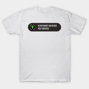 Achievement Unlocked you survived T-Shirt